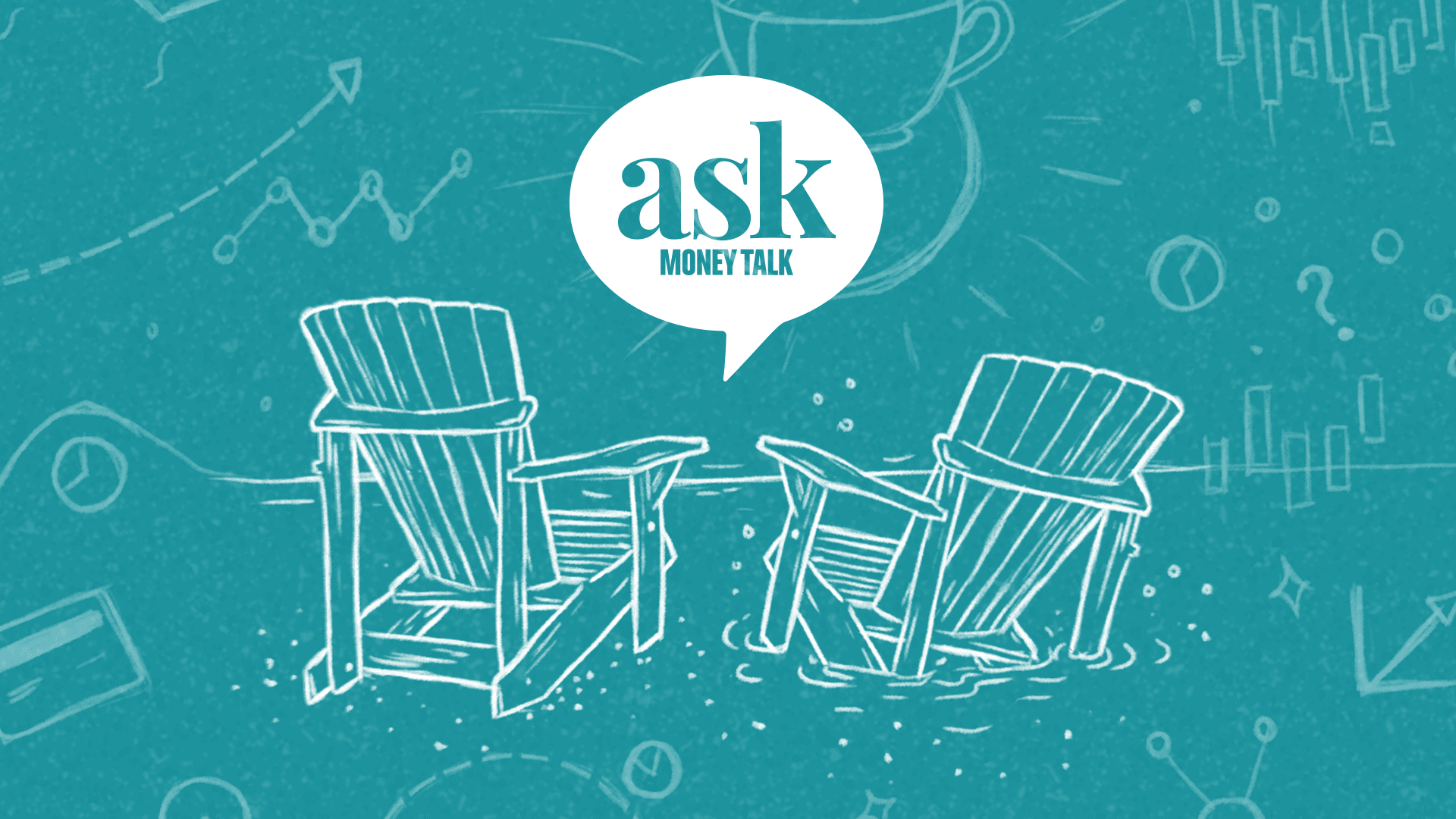Illustration of two Muskoka chairs with text reading ask MoneyTalk