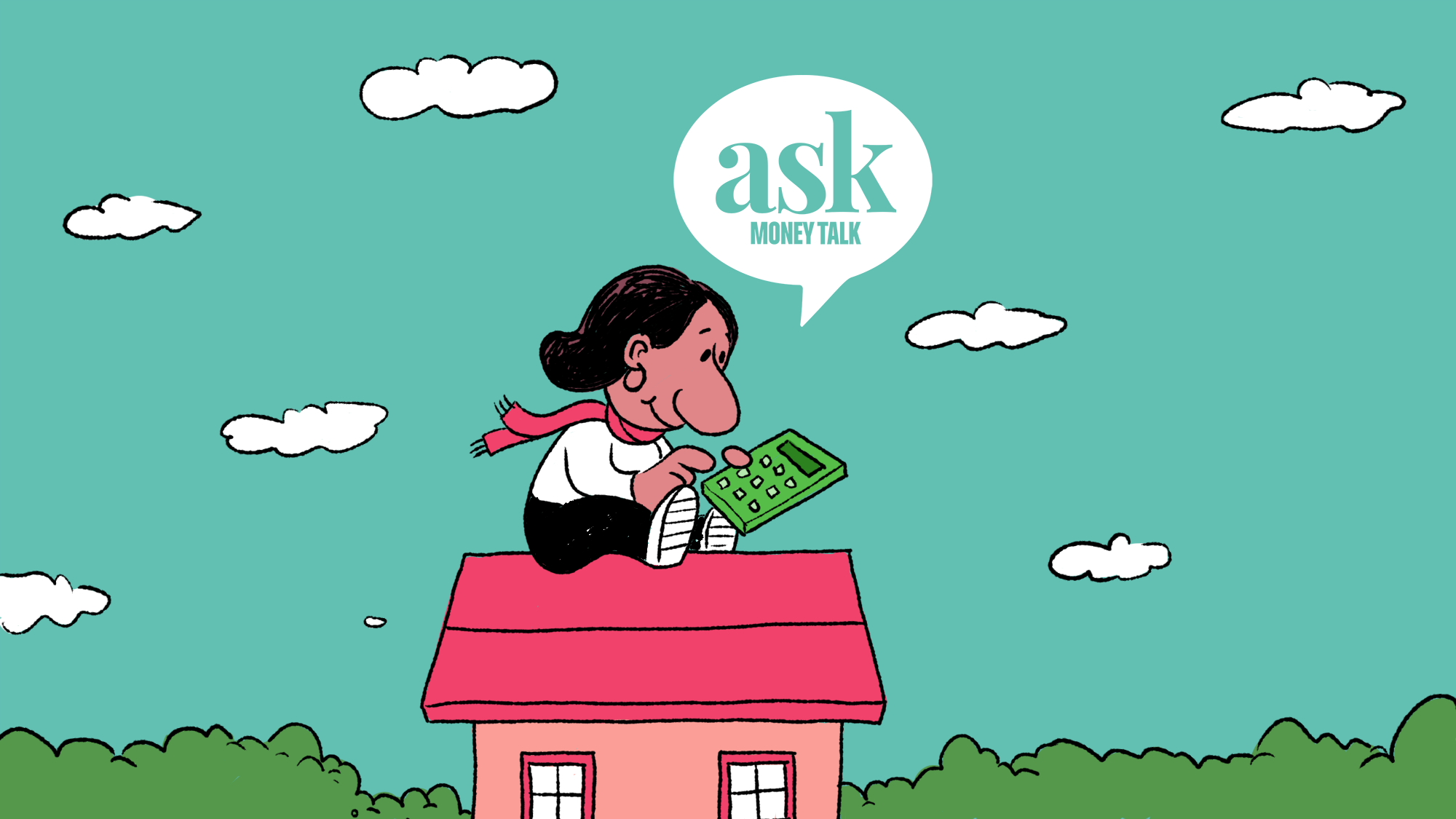 Illustration of a girl with a calculator sitting on top of house, with ask moneytalk logo