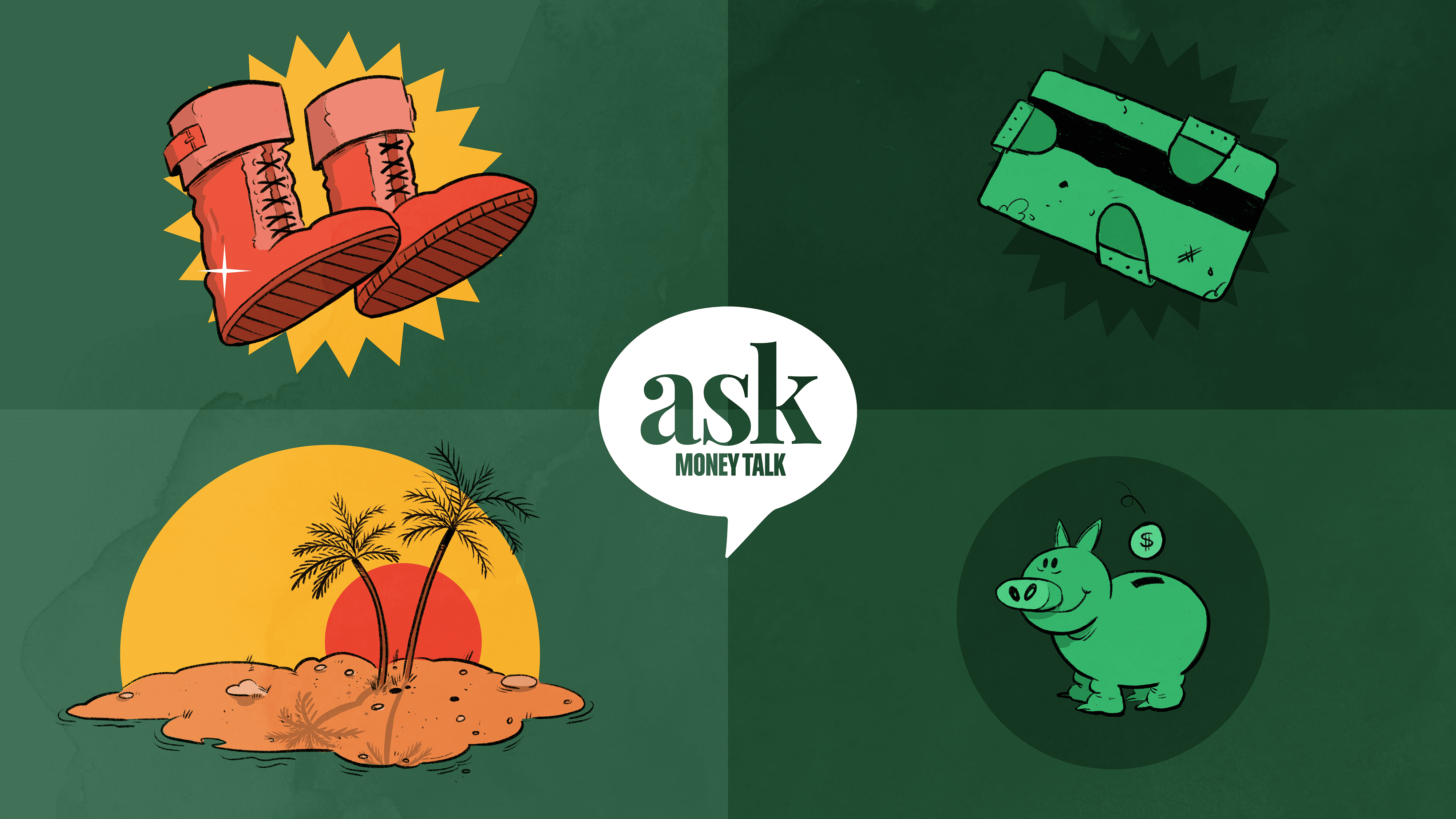 illustrations of new boots, broken credit card, vacation, and piggy bank with the askmoneytalk logo