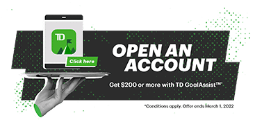 Graphic of a hand holding a platter with the TD logo above it.  Text reading Click Here, Open an Account, Get $200 or more with TDGoalAssist