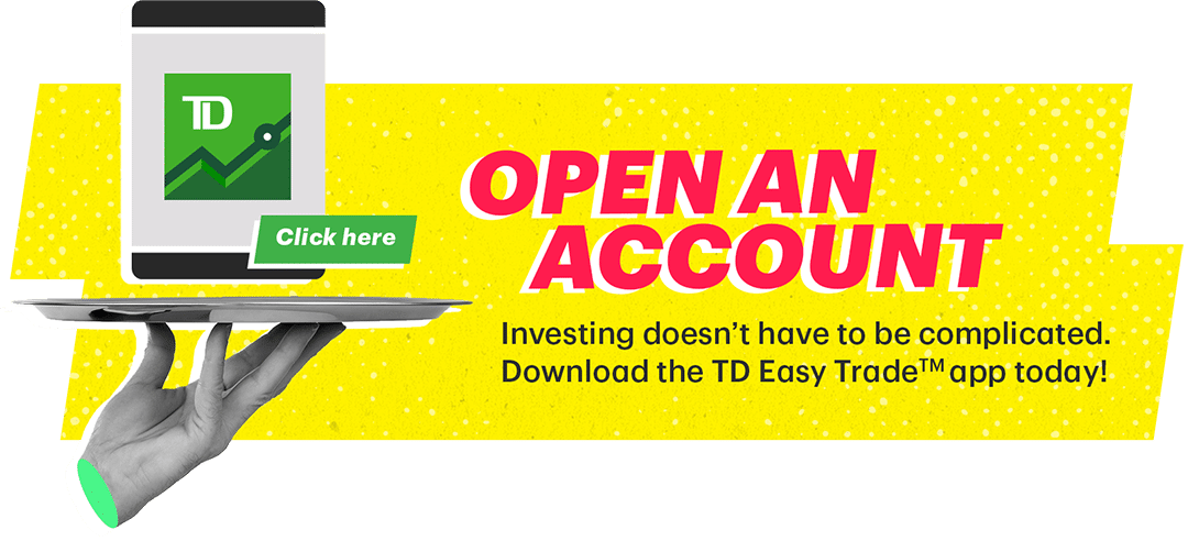 Hand holding a platter with a tablet, and the words Open An Account. Investing doesn't have to be complicated. Download the TD Easy Trade TM app today!