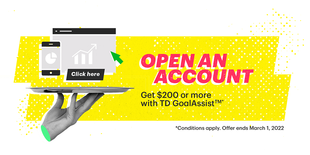 Hand holding a platter with a tablet and phone, and the words Click here. Open an account. Get up to $2,100 with TD Direct Investing!* *Conditions apply. Offer ends March 1, 2022