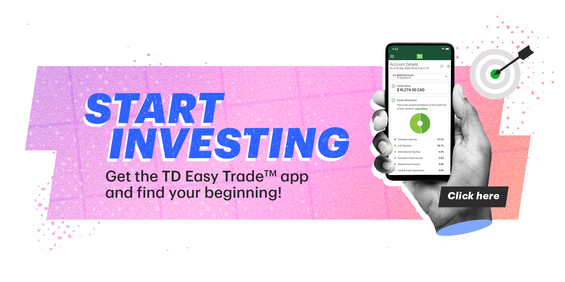 START INVESTING. Get the TD Easy Trade app and find your beginning!