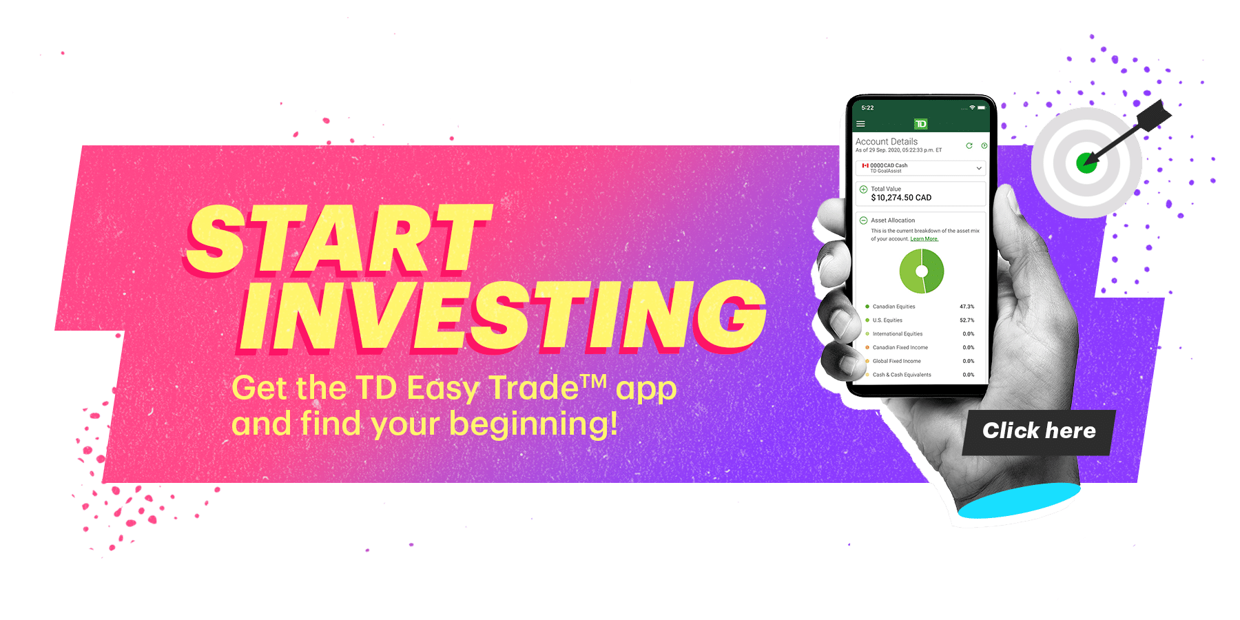 START INVESTING. Get the TD Easy Trade app and find your beginning!