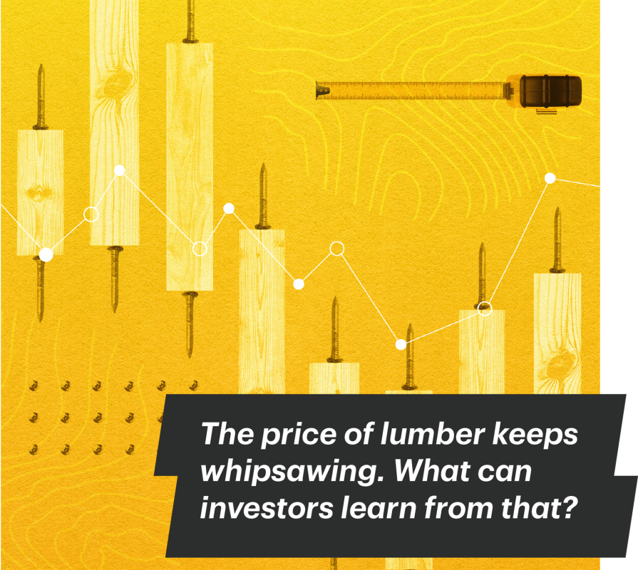 The price of lumber keeps whipsawing. What can investors learn from that?