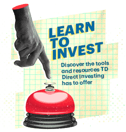 Learn to Invest. Discover the tools and resources TD Direct Investing has to offer
