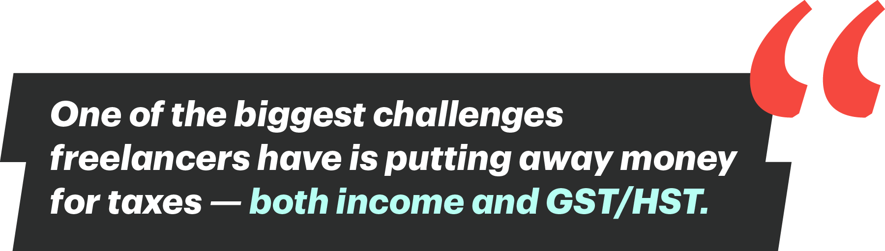 One of the biggest challenges freelancers have is putting away money for taxes — both income and GST/HST.